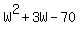 W%5E2+%2B+3W+-+70