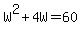 W%5E2+%2B+4W+=+60