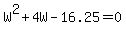 W%5E2+%2B+4W+-+16.25+=+0