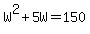 W%5E2+%2B+5W+=+150