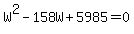 W%5E2+-+158W+%2B+5985+=+0