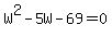 W%5E2+-+5W+-69=0