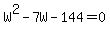 W%5E2+-+7W+-144=0