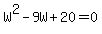 W%5E2+-+9W+%2B+20+=+0