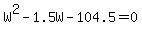 W%5E2-1.5W-104.5=0