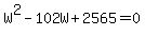 W%5E2-102W%2B2565=0