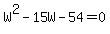 W%5E2-15W-54=0