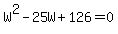 W%5E2-25W%2B126=0
