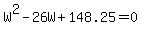 W%5E2-26W%2B148.25=0