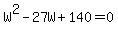 W%5E2-27W%2B140=0