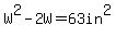 W%5E2-2W=63+in%5E2