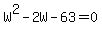 W%5E2-2W-63+=+0
