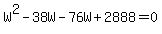 W%5E2-38W-76W%2B2888=0