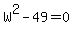 W%5E2-49=0