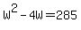 W%5E2-4W+=+285