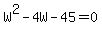 W%5E2-4W-45=0
