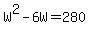 W%5E2-6W=280