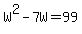 W%5E2-7W=99