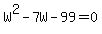 W%5E2-7W-99=0