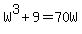 W%5E3+%2B+9+=+70W