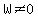 W+%3C%3E+0