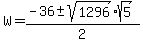 W+=+%28-36+%2B-+sqrt%281296%29sqrt%285%29%29%2F2+