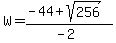 W+=+%28-44%2Bsqrt%28256%29%29%2F%28-2%29