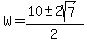 W+=+%2810+%2B-+2sqrt%287%29%29%2F2+