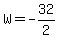 W+=+-32%2F2