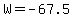 W+=+-67.5