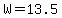 W+=+13.5