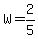 W+=+2%2F5