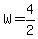 W+=+4%2F2+