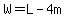 W+=+L+-+4m