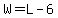 W+=+L+-+6