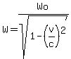 W+=+Wo%2Fsqrt%281-%28v%2Fc%29%5E2%29