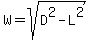 W+=+sqrt%28D%5E2+-+L%5E2%29