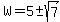 W+=5+%2B-+sqrt%287%29+