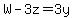 W-3z=3y