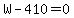 W-410+=+0