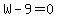 W-9+=+0