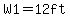 W1=12ft