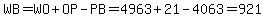 WB=WO%2BOP-PB=4963%2B21-4063=921