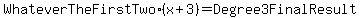 WhateverTheFirstTwo%2A%28x%2B3%29=Degree3FinalResult