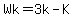 Wk=3k-K