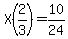 X%282%2F3%29=10%2F24