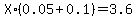 X%2A%280.05%2B0.1%29+=+3.6