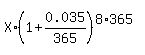 X%2A%281%2B0.035%2F365%29%5E%288%2A365%29