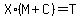 X%2A%28M%2BC%29=T