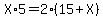 X%2A5+=+2%2A%2815%2BX%29